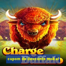 cupom de desconto mokai